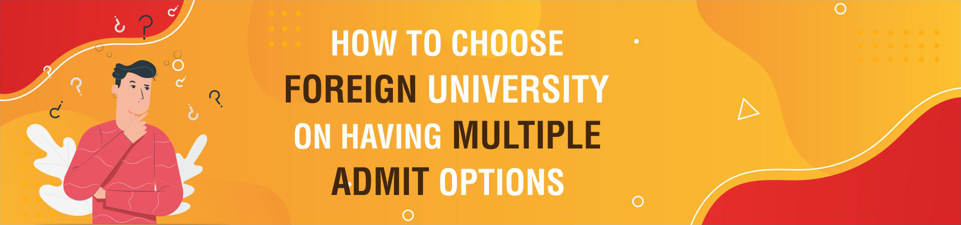 How to choose foreign university or college on having multiple admit options