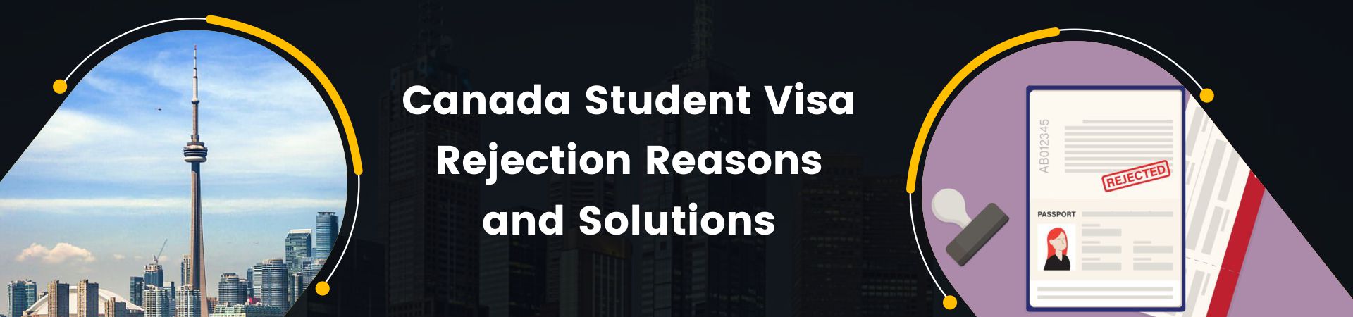 Canada Student Visa Rejection: Reasons and Solutions