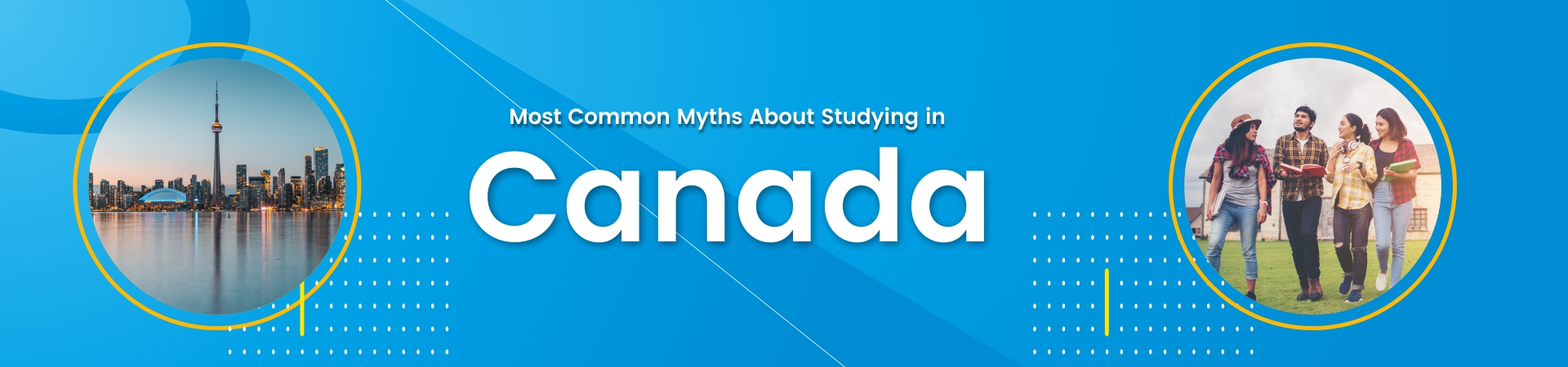 Most common myths about studying in Canada
