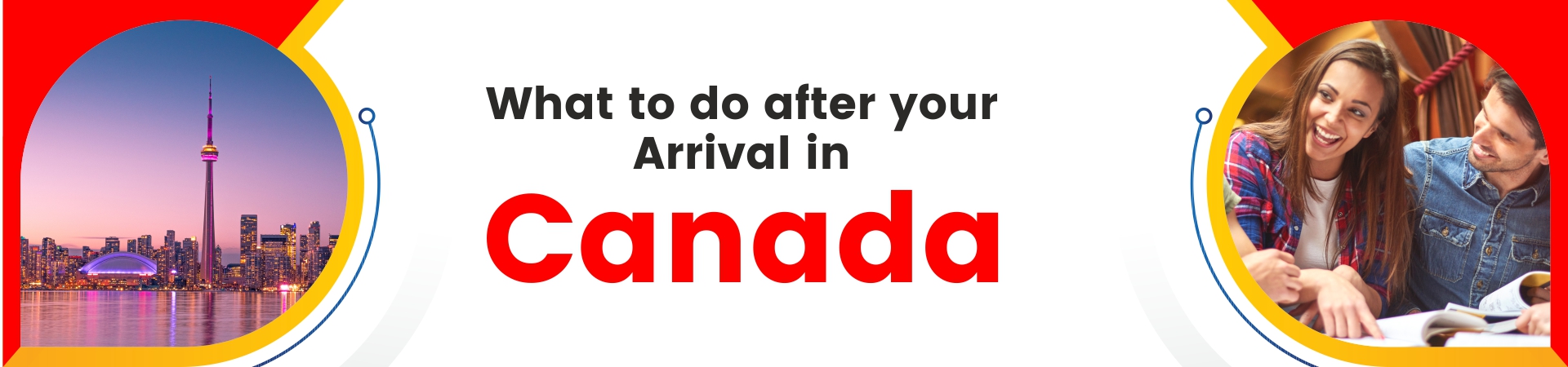 What to do after Arrival in Canada