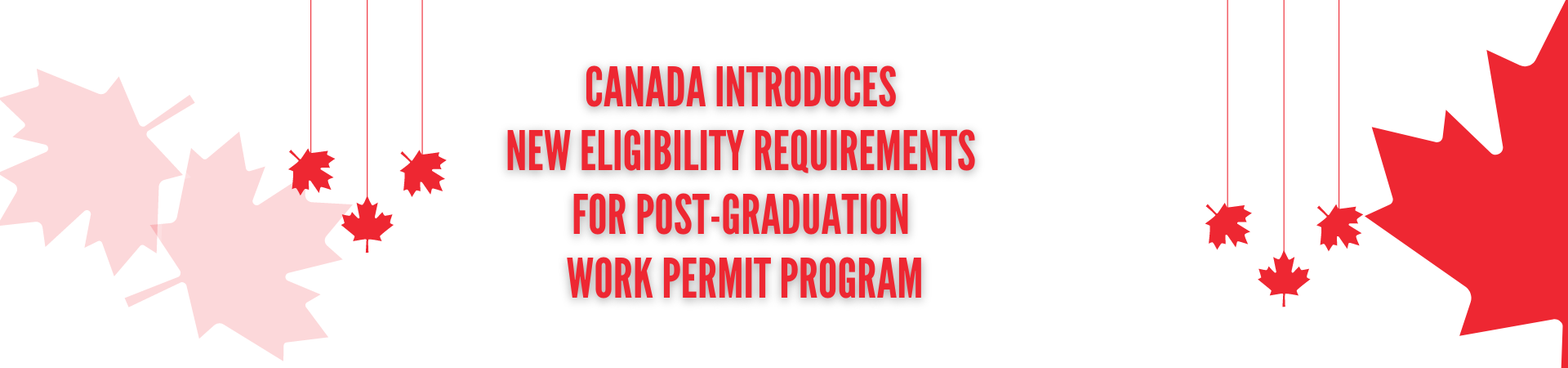 Canada Introduces New Eligibility Requirements for Post-Graduation Work Permit (PGWP) Program